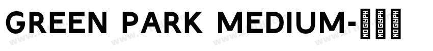 Green Park Medium字体转换 Green Park Medium字体转换